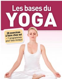 Les bases du Yoga - Sophie Godard