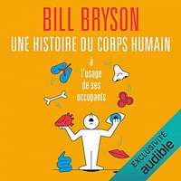 Une histoire du corps humain à l'usage de ses occupants - Bill Bryson (2021)