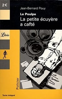 Le Poulpe - 08-La petite ecuyere a cafte (2011)