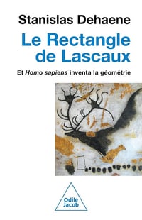 Le Rectangle de Lascaux : Et homo sapiens inventa la géométrie - Stanislas Dehaene (2026)