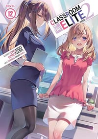 Classroom of the Elite: Year 2 (Light Novel) Vol. 12 - Syougo Kinugasa (2025)