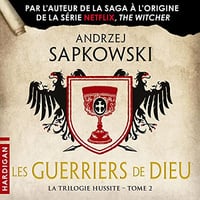 Andrzej Sapkowski, "La trilogie Hussite, tome 2 : Les guerriers de Dieu" (2022)