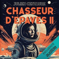 Chasseur d'épaves 2 - Julien Centaure (2024)