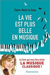 La vie est plus belle en musique - Claire-Marie Le Guay (2018)