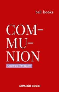 Communion : Aimer en féministes - Bell Hooks (2022)