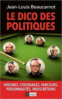 Le Dico des Politiques (2016) - Jean-Louis Beaucarnot