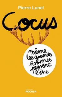 Cocus, même les grands hommes peuvent l'être - Pierre Lunel