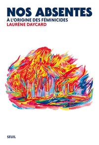 Nos absentes : À l'origine des féminicides - Laurène Daycard (2023)