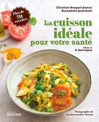 La cuisson idéale pour votre santé - Christine Bouguet-Joyeux, Bernadette Jastrebski (2024)