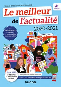 Le meilleur de l'actualité 2020-2021 : Tout 2020 en 16 cartes et infographies couleur - Matthieu Alfré (2021)