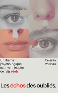 Célestin Verseau - Les échos des oubliés: Un drame psychologique captivant inspiré de faits réels (2024)