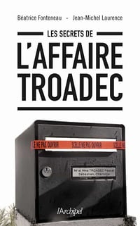 Les secrets de l'affaire Troadec - Béatrice Fonteneau, Jean-Michel Laurence (2021)