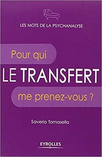Le transfert: Pour qui me prenez-vous ? - Saverio Tomasella