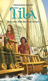 Tila 2 : Bon vent, Fille des trois terres! - Patricia Juste Amédée (2014)