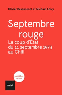 Septembre rouge : Le coup d'État du 11 septembre 1973 au Chili - Michael Lowy, OIivier Besancenot (2023)