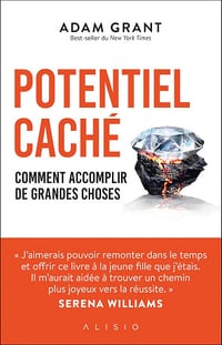Potentiel caché: Comment accomplir de grandes choses - Adam Grant (2024)