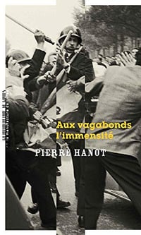 Aux vagabonds l’immensité - Pierre Hanot (2020)