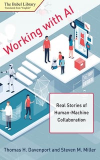 Thomas H. Davenport - Travailler avec l'IA, vraies histoires de collaboration entre l'homme et la machine - Thomas H. Davenport