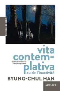 Vita contemplativa : ou De l'inactivité - Byung-Chul Han (2024)