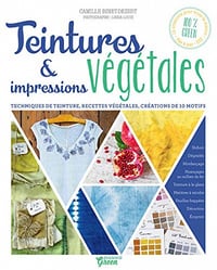 Teintures & impressions végétales - Camille Binet-Dézert (2018)