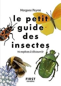 Le petit guide des insectes - 70 espèces à découvrir - Morgane Peyrot (2019)