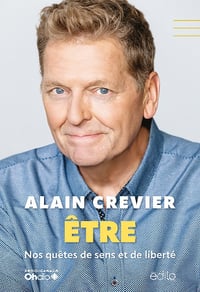 Etre. Nos quêtes de sens et de liberté - Alain Crevier (2024)