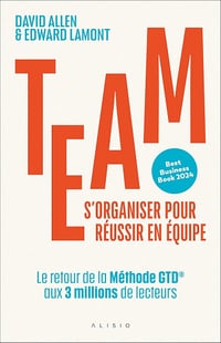 Team, s'organiser pour réussir en équipe - David Allen, Edward Lamont (2025)