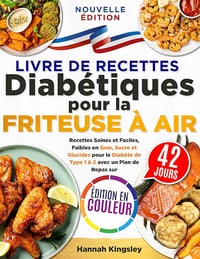 Hannah Kingsley - Livre de Recettes Diabétiques pour la Friteuse à Air