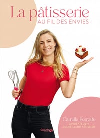 La Pâtisserie au fil des envies - Camille Perrotte (2021)