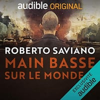 Main-Basse sur le Monde Au cœur du crime organisé - Roberto Saviano (2021)