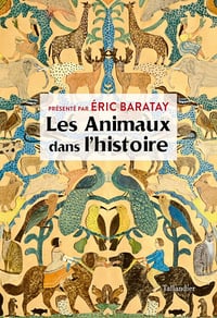 Les animaux dans l’histoire - Éric Baratay (2023)
