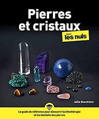 Pierres et cristaux pour les Nuls - Julia Boschiero