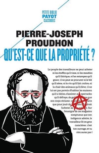 Qu'est-ce que la propriété ? - Pierre-Joseph Proudhon (2024)