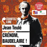 Crénom, Baudelaire ! - Jean Teulé (2020)