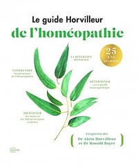 Le guide Horvilleur de l'homéopathie (Homéo Guide) - Docteur Alain Horvilleur (2022)