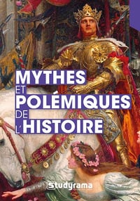 Mythes et polémiques de l'histoire - Guillaume Bernard (2023)