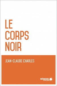 Le corps noir - Jean-Claude Charles