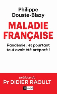 Maladie française - Pandémie : et pourtant tout avait été préparé ! - Philippe Douste-blazy (2020)