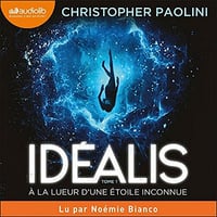 À la lueur d'une étoile inconnue: Idéalis 1 - Christopher Paolini (2021)