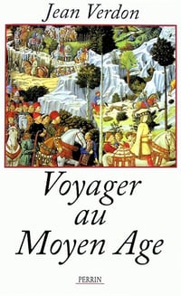 Jean Verdon - Voyager au Moyen Âge