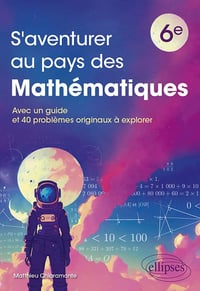 S'aventurer au pays des mathématiques - Matthieu Chiaramonte (2023)