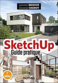 SketchUp : Guide pratique (5e édition) - Laurent Brixius, Christel Chenot (2025)