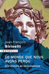 Ce monde que nous avons perdu : Une histoire du vivre-ensemble - Jean-François Sirinelli (2022)