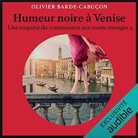 Olivier Barde-Cabuçon - Humeur noire à Venise [2021]