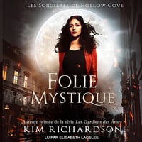 Folie Mystique: Les Sorcières de Hollow Cove t. 8 - Kim Richardson (2024)