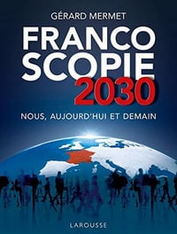 Francoscopie 2030 - Nous, aujourd’hui et demain - Gérard Mermet