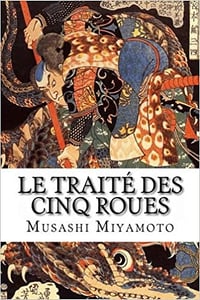 Le traité des cinq roues - Musashi Miyamoto