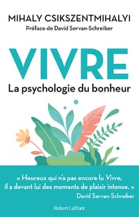 Vivre : La Psychologie du bonheur - Mihaly Csikszentmihalyi (2023)