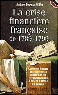 La crise financière française de 1789-1799 - Andrew Dickson White
