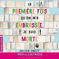 Colleen Oakley - La première fois qu'on m'a embrassée, je suis morte [2019]